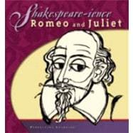 Shakespeare-Ience: Romeo and Juliet