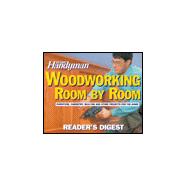 The Family Handyman Woodworking Room-By-Room: Furniture, Cabinetry, Built-Ins & Other Decorative Projects