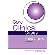 Core Clinical Cases in Paediatrics Second Edition