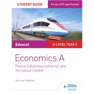 Edexcel Economics A Student Guide: Theme 3 Business behaviour and the labour market