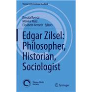 Edgar Zilsel: Philosopher, Historian, Sociologist