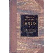 I Would Follow Jesus Writings from the Heart of Joseph Stowell