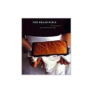 The Bread Bible Beth Hensperger's 300 Favorite Recipes