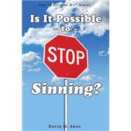 Is It Possible to Stop Sinning?