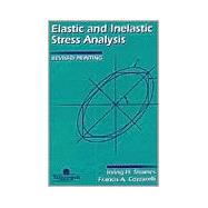 Elastic and Inelastic Stress Analysis