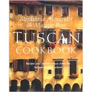 Tuscan Cookbook : Recipes and Reminscences from the Italian Cooking School