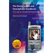 The Doctor's PDA and Smartphone Handbook: A Guide to Handheld Healthcare