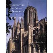 Architecture and Society in Normandy, 1120-1270
