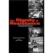 The Dignity of Resistance: Women Residents' Activism in Chicago Public Housing