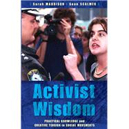 Activist Wisdom Practical Knowledge and Creative Tension in Social Movements