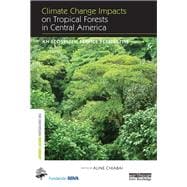 Climate Change Impacts on Tropical Forests in Central America: An ecosystem service perspective