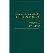 Documents on Irish Foreign Policy: v. 10: 1951-57 Volume X, 1951-1957