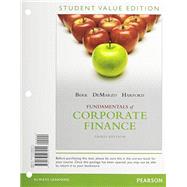 Fundamentals of Corporate Finance, Student Value Edition Plus NEW MyFinanceLab with Pearson eText -- Access Card Package