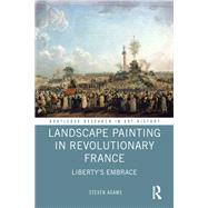 Landscape Painting in Revolutionary France: Liberty's Embrace