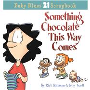Something Chocolate This Way Comes Baby Blues Scrapbook No. 21