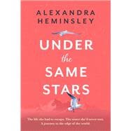 Under the Same Stars A beautiful and moving tale of sisterhood and wilderness