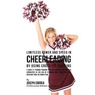 Limitless Power and Speed in Cheerleading by Using Cross Fit Training