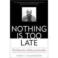 Nothing Is Too Late: The Hunt for a Holocaust Swindler