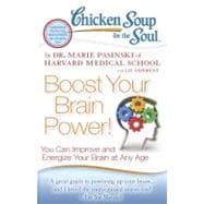 Chicken Soup for the Soul: Boost Your Brain Power! You Can Improve and Energize Your Brain at Any Age