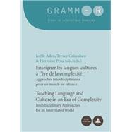 Enseigner Les Langues-Cultures a L'ere De La Complexite / Teaching Language and Culture an an Era of Complexity