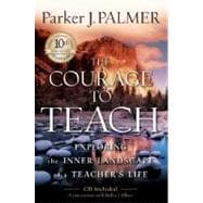 The Courage to Teach Exploring the Inner Landscape of a Teacher's Life