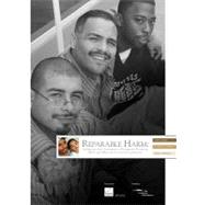 Reparable Harm: Assessing and Addressing Disparities Faced by Boys and Men of Color in California