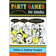 Party Games for Adults Icebreakers, Parlor Games, and Party Tips That Will Make Your Guests Flip