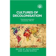 Cultures of decolonisation