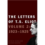 The Letters of T. S. Eliot; Volume 2: 1923-1925