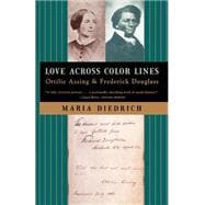 Love Across Color Lines Ottilie Assing and Frederick Douglass