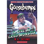 The Girl Who Cried Monster (Classic Goosebumps #39)