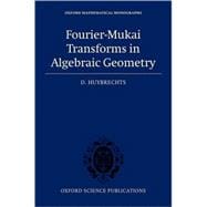 Fourier-Mukai Transforms in Algebraic Geometry