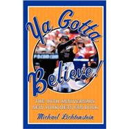 Ya Gotta Believe! The 40th Anniversary New York Mets Fan Book