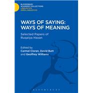 Ways of Saying: Ways of Meaning Selected Papers of Ruqaiya Hasan