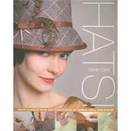 Hats!: Make Classic Hats and Headpieces in Fabric, Felt, and Straw