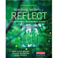 Teaching Writers to Reflect