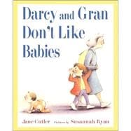 Darcy and Gran Don't Like Babies