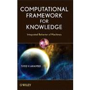 Computational Framework for Knowledge Integrated Behavior of Machines