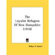 The Loyalist Refugees Of New Hampshire