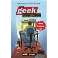 The Geek Handbook User Guide and Documentation for the Geek in Your Life