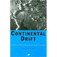 Continental Drift: Colliding Continents, Converging Cultures