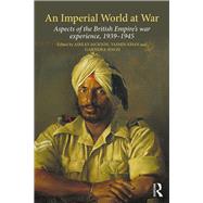 An Imperial World at War: The British Empire, 1939û45