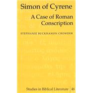 Simon of Cyrene : A Case of Roman Conscription