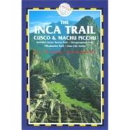 The Inca Trail, Cusco & Machu Picchu, 3rd; Includes the Vilcabamba Trek & Lima City Guide