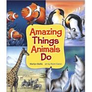 Amazing Things Animals Do