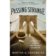 Passing Strange : A Gilded Age Tale of Love and Deception Across the Color Line