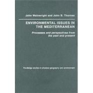 Environmental Issues in the Mediterranean: Processes and Perspectives from the Past and Present