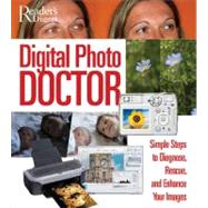 Digital Photo Doctor: Simple Steps to Diagnose, Rescue, And Enhance Your Images
