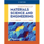 Essentials of Materials Science & Engineering, SI Edition