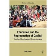 Education and the Reproduction of Capital Neoliberal Knowledge and Counterstrategies